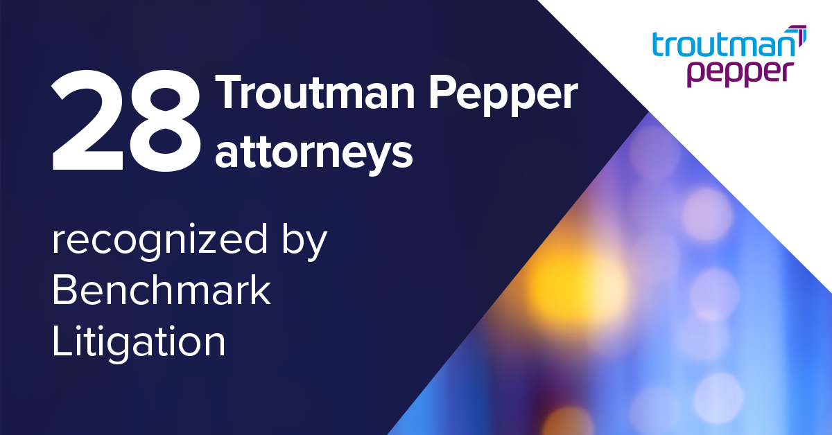 Troutman Pepper Recognized In Benchmark Litigation 2021 | Troutman Pepper