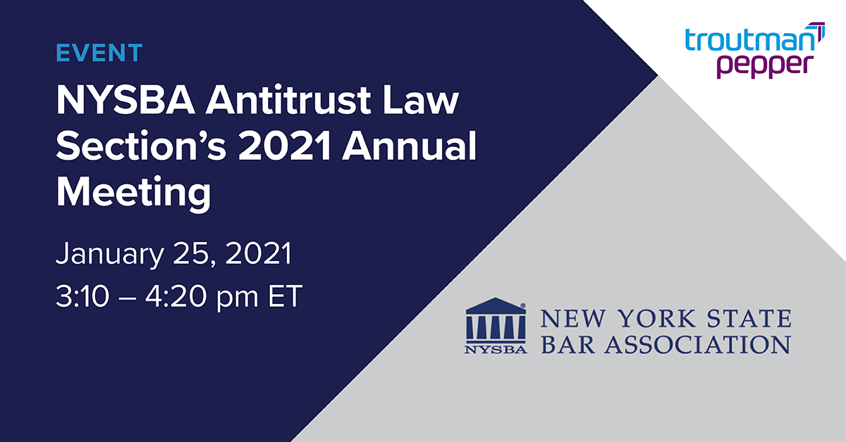 NYSBA Antitrust Law Section's 2021 Annual Meeting Troutman Pepper