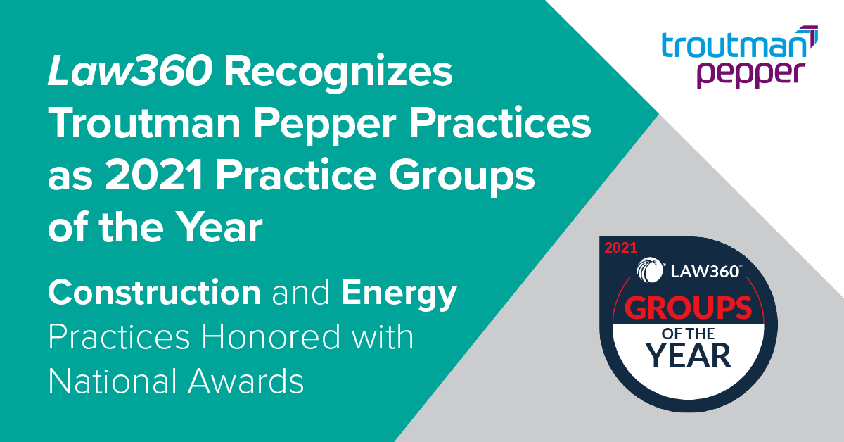 Law360 Recognizes Troutman Pepper Practices As 2021 Practice Groups Of ...