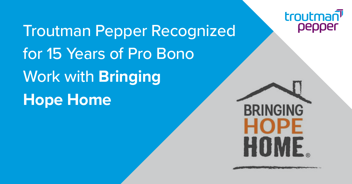 Troutman Pepper Recognized For 15 Years Of Pro Bono Work With Bringing ...