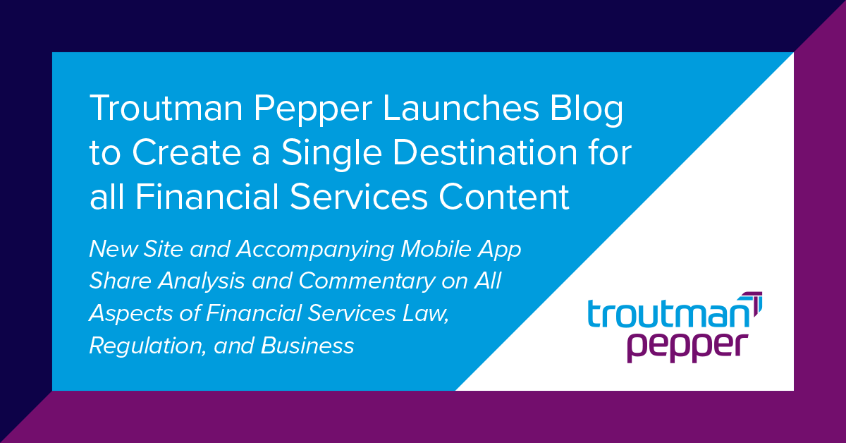 Troutman Pepper Launches Blog to Create a Single Destination for All