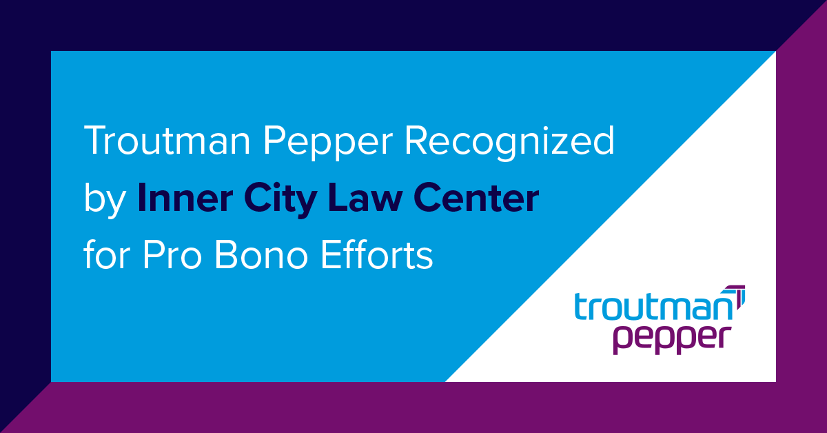 Troutman Pepper Recognized By Inner City Law Center For Pro Bono ...