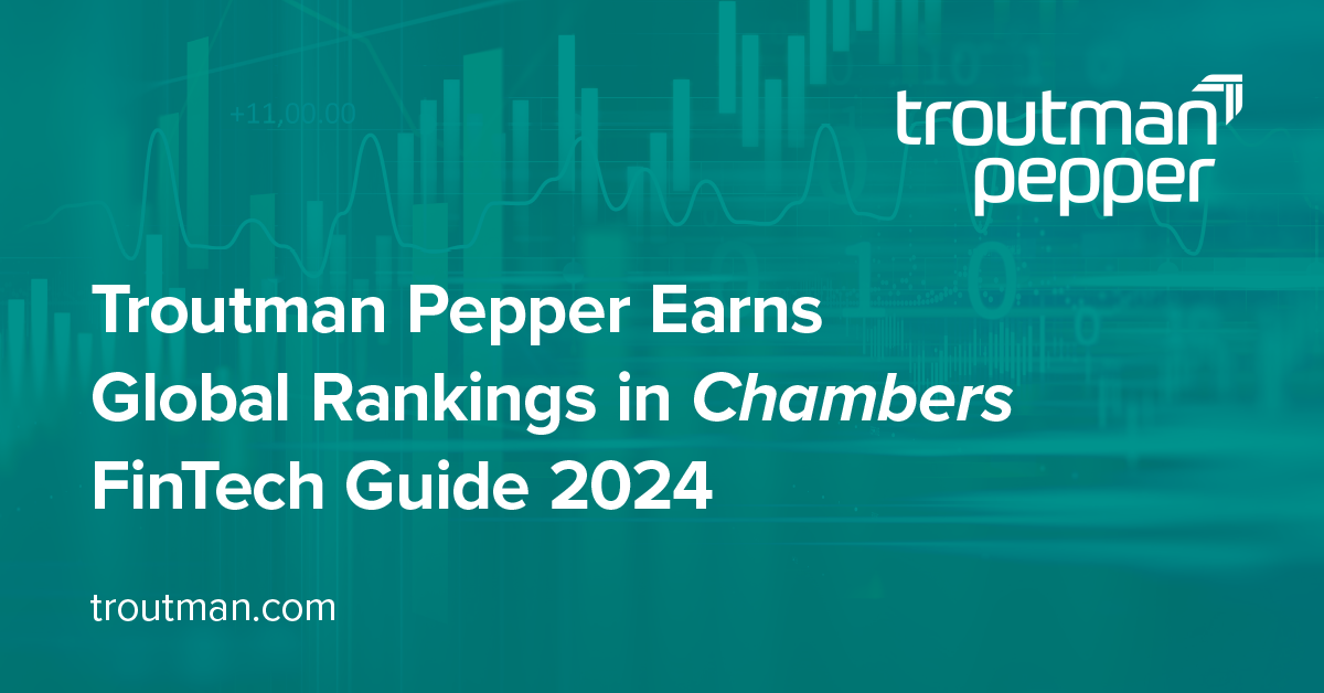 Troutman Pepper Earns Global Rankings in Chambers FinTech Guide 2024