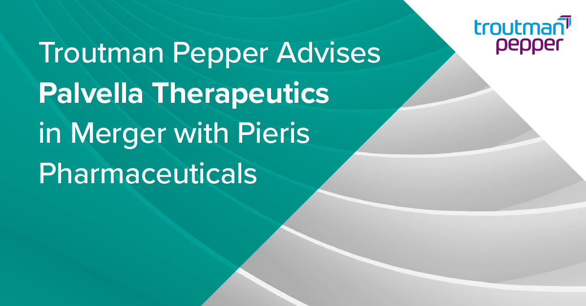 Troutman Pepper Advises Palvella Therapeutics in Merger with Pieris ...