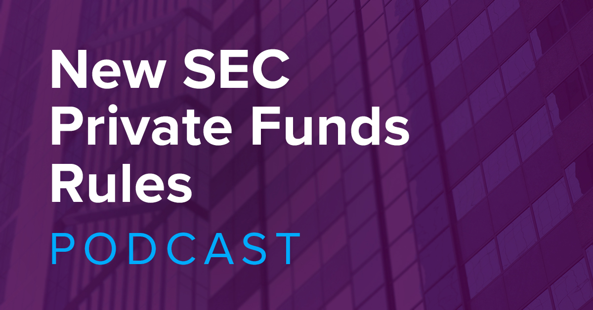 New SEC Private Funds Rules – What Is Happening And What You Need To ...