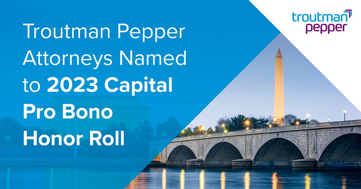 Troutman Pepper Attorneys Named To 2023 Capital Pro Bono Honor Roll ...