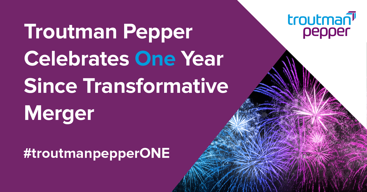 Troutman Pepper Celebrates One Year Since Transformative Merger