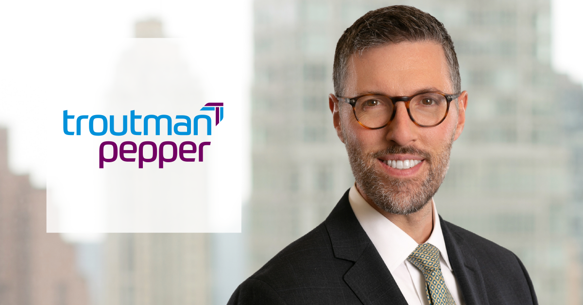 Executive Compensation, ERISA Attorney Joins Troutman Pepper as Partner