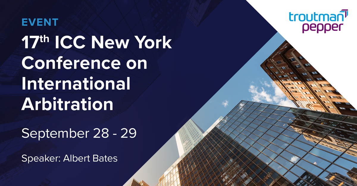 17th ICC New York Conference on International Arbitration Troutman Pepper