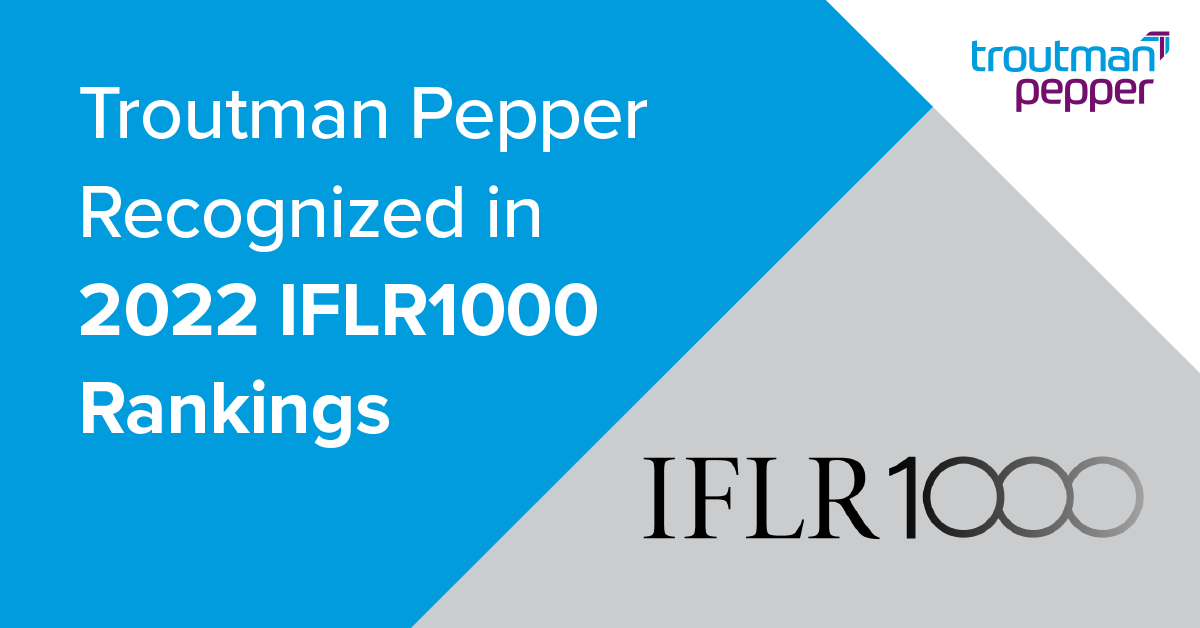 Troutman Pepper Recognized in 2022 IFLR1000 Rankings Troutman Pepper