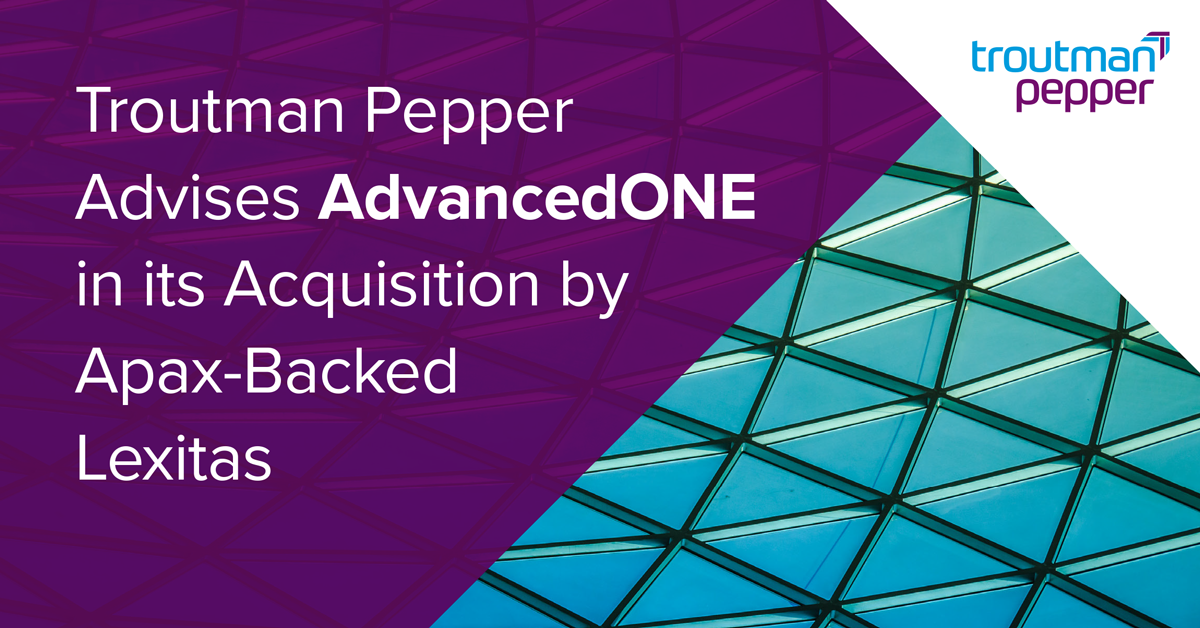 Troutman Pepper Advises AdvancedONE in its Acquisition by ApaxBacked